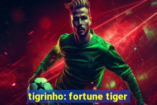 tigrinho: fortune tiger